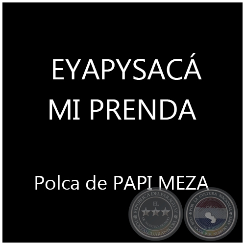 EYAPYSAC MI PRENDA - Polca de PAPI MEZA